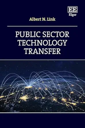public sector technology transfer 1st edition albert n link 103531052x, 978-1035310524