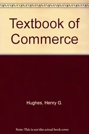textbook of commerce 1st edition henry g hughes ,john w loveridge 0408705205, 978-0408705202