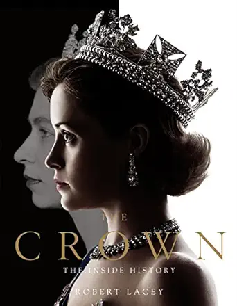 the crown the official book of the hit netflix series 1st edition robert lacey 1911274988, 978-1911274988