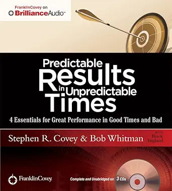 predictable results in unpredictable times 4 essentials for great performance in good times and bad 1st