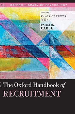 the oxford handbook of recruitment 1st edition kang yang trevor yu phd ,daniel m cable phd 0199756090,