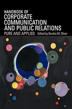 a handbook of corporate communication and public relations 1st edition sandra oliver 0415334195,