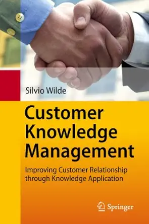 customer knowledge management improving customer relationship through knowledge application 1st edition