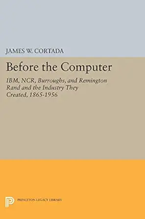 before the computer 1st edition james w cortada 069104807x, 978-0691048079