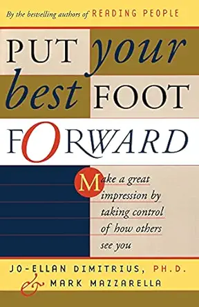 put your best foot forward make a great impression by taking control of how others see you 1st edition jo