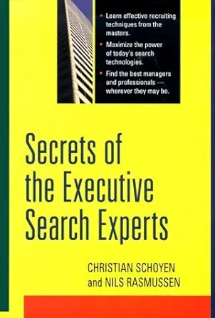 secrets of the executive search experts 1st edition christian schoyen ,nils rasmussen 0814404952,