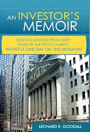 an investors memoir 1st edition leonard e goodall 1593307721, 978-1593307721