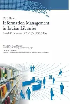 ict based information management in indian libraries 1st edition r g prasher ,r k sharma 9380574339,