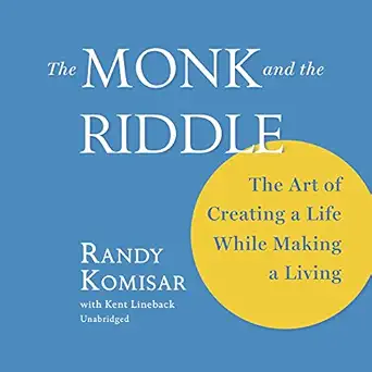 the monk and the riddle the art of creating a life while making a living 1st edition kent lineback ,randy