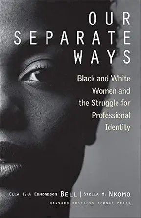 our separate ways black and white women and the struggle for professional identity 1st edition ella l j bell