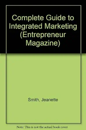 entrepreneur magazine guide to integrated marketing 1st edition jeanette smith 0471124397, 978-0471124399