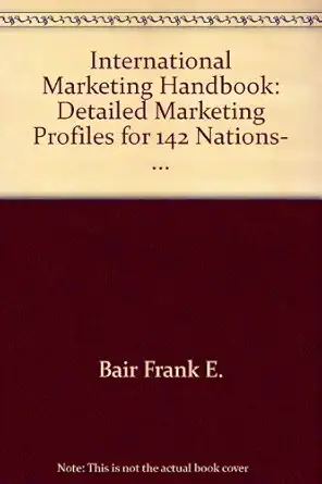 international marketing handbook detailed marketing profiles for 142 nations 1st edition frank e bair