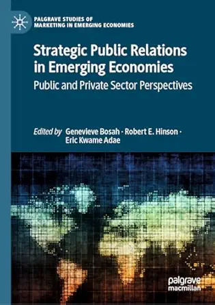 strategic public relations in emerging economies public and private sector perspectives 1st edition genevieve