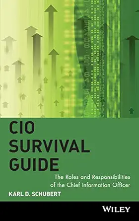 cio survival guide the roles and responsibilities of the chief information officer 1st edition karl d