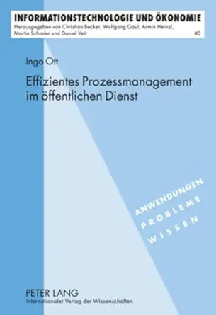 effizientes prozessmanagement im offentlichen dienst ein ansatz fur effizientes e government 1st edition ingo