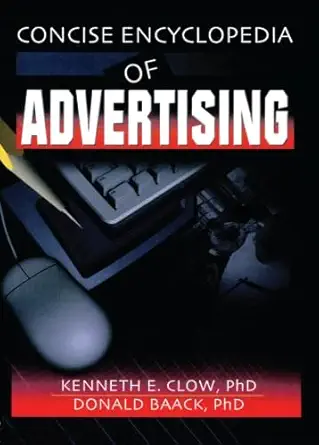 the concise encyclopedia of advertising 1st edition robert e stevens ,david l loudon ,kenneth e clow ,donald