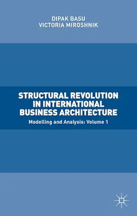 structural revolution in international business architecture volume 1 modelling and analysis 1st edition