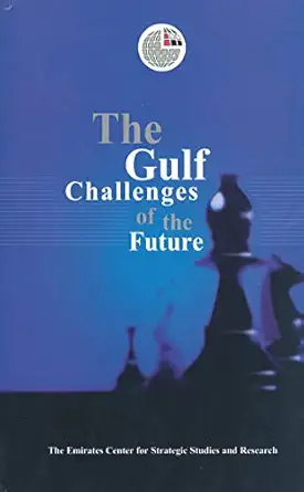 the gulf challenges of the future 1st edition ecssr 9948007050, 978-9948007050