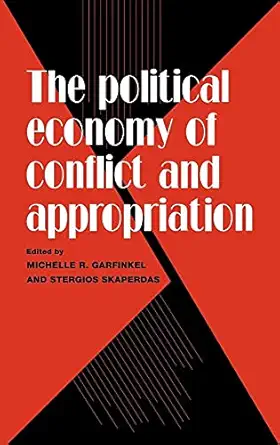 the political economy of conflict and appropriation 1st edition michelle r garfinkel ,stergios skaperdas