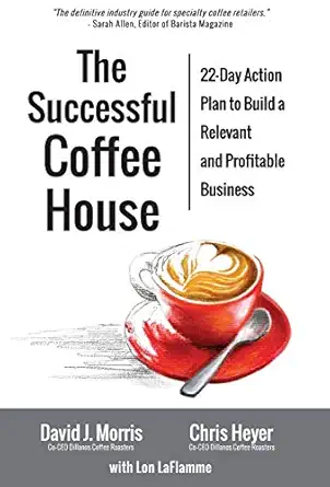 the successful coffee house 22 day action plan to create a relevant and profitable business 1st edition david