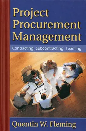 project procurement management contracting subcontracting teaming 1st edition quentin fleming 0974391204,