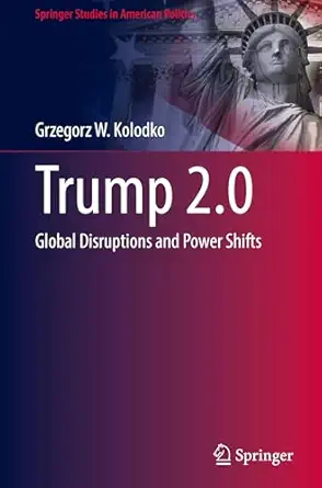 trump 2 0 global disruptions and power shifts 1st edition grzegorz w kolodko 3031946839, 978-3031946837