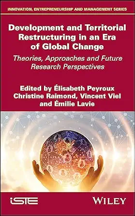 development and territorial restructuring in an era of global change theories approaches and future research
