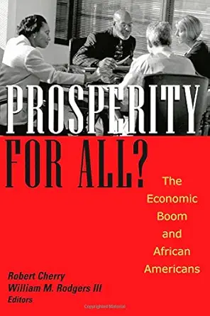 prosperity for all the economic boom and african americans 1st edition robert cherry ,william m iii rodgers