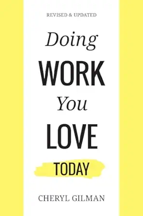 doing work you love today 1st edition cheryl gilman 1979307083, 978-1979307086