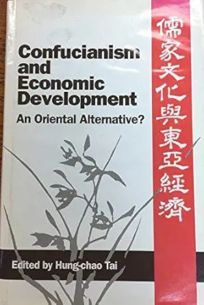 confucianism and economic development an oriental alternative 1st edition tai hung chao 0887020488,