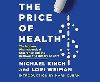 the price of health the modern pharmaceutical industry and the betrayal of a history of care 1st edition