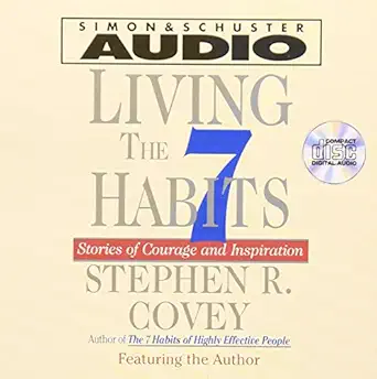 living the seven habits stories of courage and inspiration 1st edition stephen r covey 0671046500,