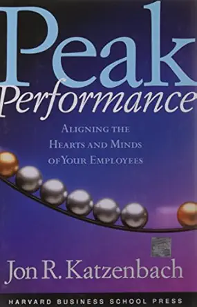 peak performance aligning the hearts and minds of your employees 1st edition jon r katzenbach 0875849369,