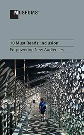 10 must reads inclusion empowering new audiences 1st edition katy archer ,peter f biehl ,michelle dezember
