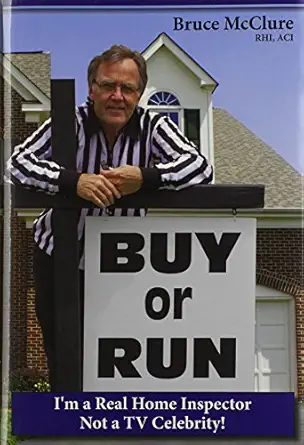 buy or run im a real home inspector not a tv celebrity 1st edition bruce mcclure rhi aci 0992099005,