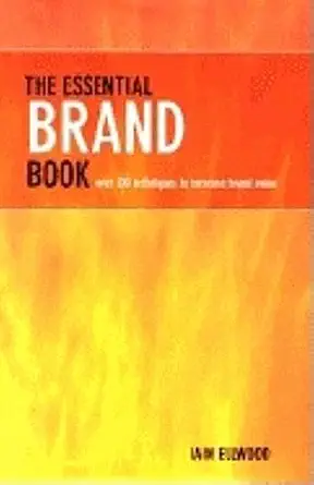 the essential brand book 1st edition iain ellwood 0749432799, 978-0749432799
