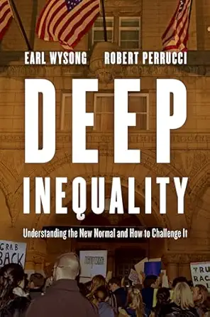 deep inequality understanding the new normal and how to challenge it 1st edition earl wysong ,robert perrucci