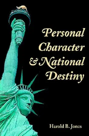personal character and national destiny 1st edition jr harold b jones 1557788049, 978-1557788047