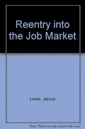 reentry into the job market 1st edition janice lewis 0806238690, 978-0806238692