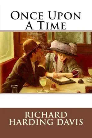 once upon a time 1st edition richard harding davis ,taylor anderson 1986710165, 978-1986710169