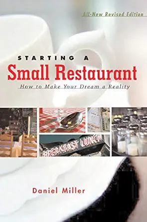 starting a small restaurant   how to make your dream a reality 1st edition daniel miller 1558322876,