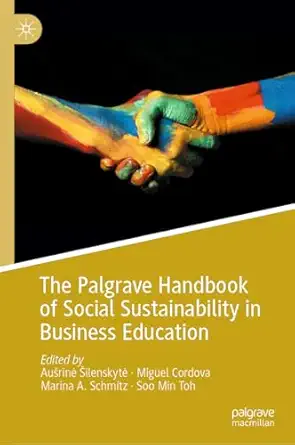 the palgrave handbook of social sustainability in business education 1st edition ausrine silenskyte ,miguel