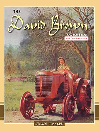 the david brown tractor story part one 1936 1948 1st edition stuart gibbard 1903366399, 978-1903366394
