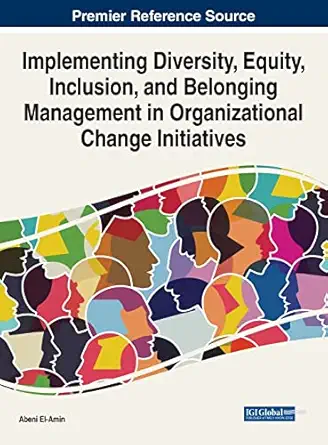 implementing diversity equity inclusion and belonging management in organizational change initiatives book