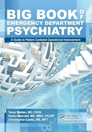 big book of emergency department psychiatry 1st edition yener balan ,karen murrell ,christopher bryant lentz