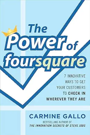 the power of foursquare 7 innovative ways to get your customers to check in wherever they are 1st edition