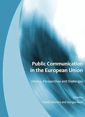 public communication in the european union history perspectives and challenges 1st edition giorgia nesti
