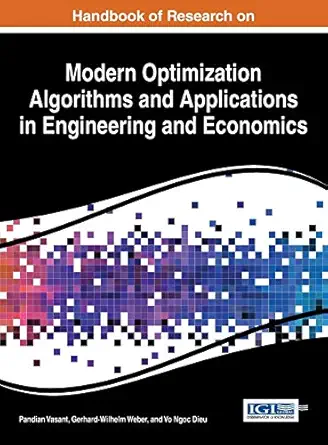handbook of research on modern optimization algorithms and applications in engineering and economics 1st