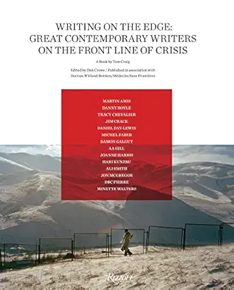 writing on the edge great contemporary writers on the front line of crisis 1st edition dan crowe ,tom craig