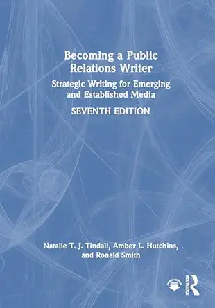 becoming a public relations writer strategic writing for emerging and established media 1st edition natalie t
